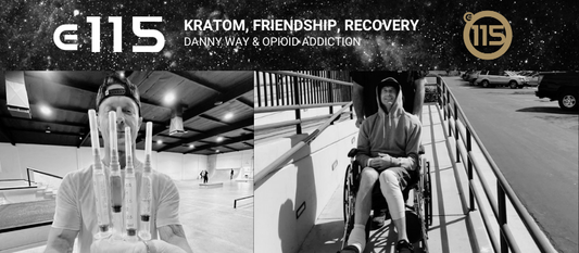 KRATOM, FRIENDSHIP & RECOVERY: DANNY WAY & OPIOID ADDICTION